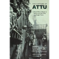 The Capture of Attu: A World War II Battle as Told by the Men Who Fought There - Paperback