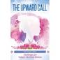 The Upward Call - Paperback
