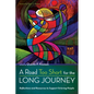 A Road Too Short for the Long Journey: Reflections and Resources to Support Grieving People - Paperback