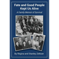 Fate and Good People Kept Us Alive: A Family Memoir of Survival - Paperback