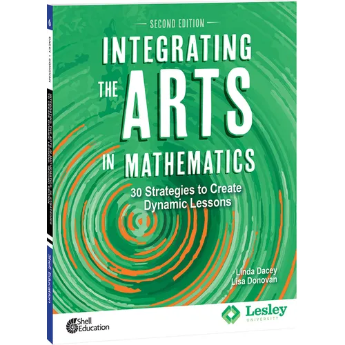 Integrating the Arts in Mathematics: 30 Strategies to Create Dynamic Lessons - Paperback