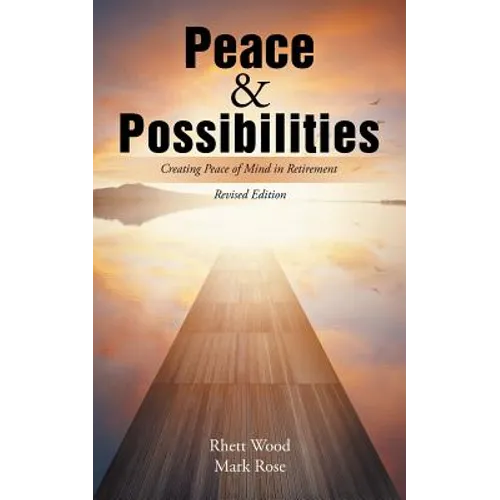 Peace & Possibilities: Creating Peace of Mind in Retirement - Paperback