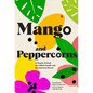 Mango and Peppercorns: A Memoir of Food, an Unlikely Family, and the American Dream - Hardcover