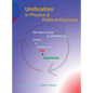 Unification in Physics & Political Economy: The Aim & Goal of all Modeling: Clarity in Navigating Risk & Opportunity - Hardcover