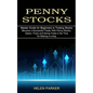 Penny Stocks: Become a Successful Trader With Penny Stocks, Option, Forex and Swing Trade in No Time for Making a Living (Master Guide for Beginners i - Paperback