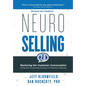 NeuroSelling 2.0: Mastering the Customer Conversation Using the Surprising Science of Decision-Making - Hardcover