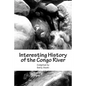 Interesting History of the Congo River - Paperback