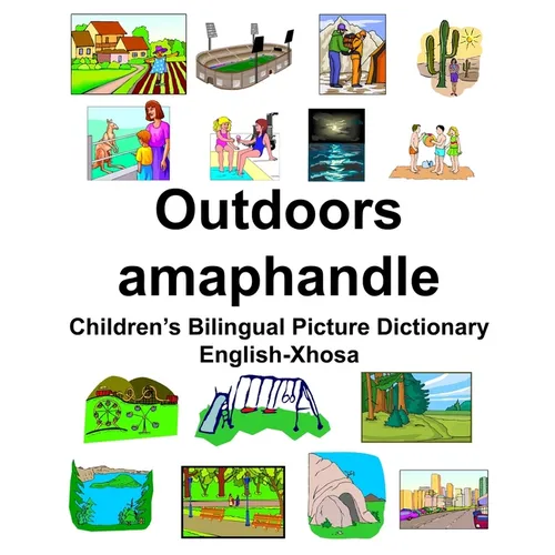English-Xhosa Outdoors/amaphandle Children's Bilingual Picture Dictionary - Paperback