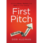 First Pitch: Winning Money, Mentors, and More for Your Startup - Hardcover