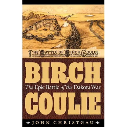 Birch Coulie: The Epic Battle of the Dakota War - Paperback
