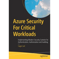 Azure Security for Critical Workloads: Implementing Modern Security Controls for Authentication, Authorization and Auditing - Paperback