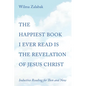 The Happiest Book I Ever Read Is the Revelation of Jesus Christ: Inductive Reading for Then and Now - Hardcover