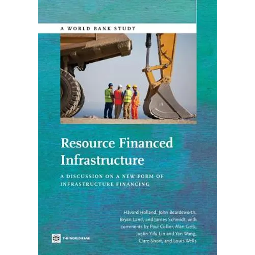 Resource Financed Infrastructure: A Discussion on a New Form of Infrastructure Financing - Paperback
