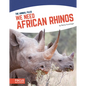 We Need African Rhinos - Library Binding