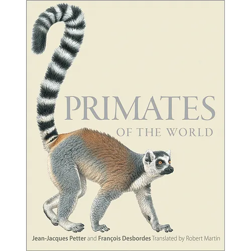 Primates of the World: An Illustrated Guide - Hardcover