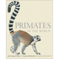 Primates of the World: An Illustrated Guide - Hardcover