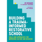 Building a Trauma-Informed Restorative School: Skills and Approaches for Improving Culture and Behavior - Paperback