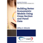 Building Better Econometric Models Using Cross Section and Panel Data - Paperback