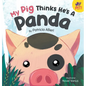 My Pig Thinks He's a Panda: A Rhyming Children's Picture Book for Kids Ages 4 - 8 - Hardcover