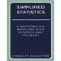 Simplified Statistics: A Mathematics Book for High Schools and Colleges - Paperback