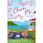 Charm Me: A small-town, enemies-to-lovers, opposites-attract romantic comedy - Paperback