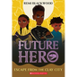 Escape from the Clay City (Future Hero #3) - Paperback