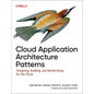 Cloud Application Architecture Patterns: Designing, Building, and Modernizing for the Cloud - Paperback