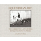 Equestrian Art: The Collected Later Works by Nuno Oliveira - Hardcover
