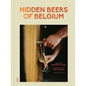 Hidden Beers of Belgium - Hardcover