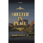 Shelter in Place - Hardcover