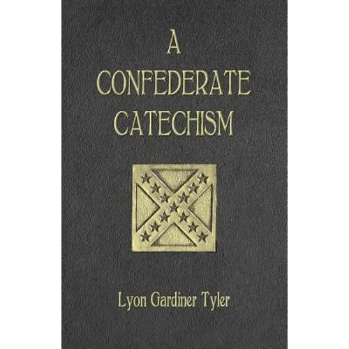 A Confederate Catechism - Paperback