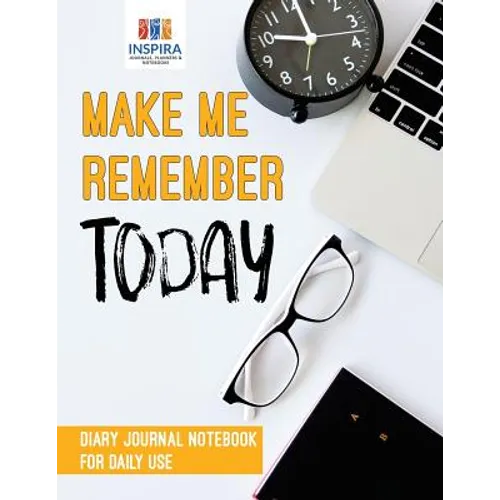 Make Me Remember Today Diary Journal Notebook for Daily Use - Paperback