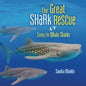 The Great Shark Rescue: Saving the Whale Sharks - Library Binding
