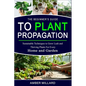 The Beginners Guide to Plant Propagation - Paperback