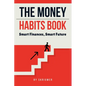 The Money Habits Book: Smart Finances, Smart Future - Paperback