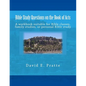 Bible Study Questions on the Book of Acts: A workbook suitable for Bible classes, family studies, or personal Bible study - Paperback