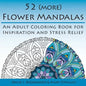 52 (more) Flower Mandalas: An Adult Coloring Book for Inspiration and Stress Relief - Paperback