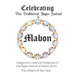 Celebrating the Traditional Pagan Festival of Mabon: A Beginners Guide and Workbook for the Pagan Festival of Mabon from the Wheel from the Year - Paperback