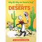 Why Oh Why Are Deserts Dry? All about Deserts - Hardcover