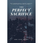 The Perfect Sacrifice - Hardcover