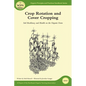 Crop Rotation and Cover Cropping: Soil Resiliency and Health on the Organic Farm - Paperback