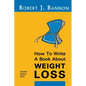 How to Write a Book About Weight Loss - Paperback