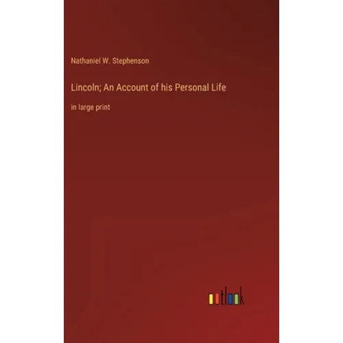 Lincoln; An Account of his Personal Life: in large print - Hardcover