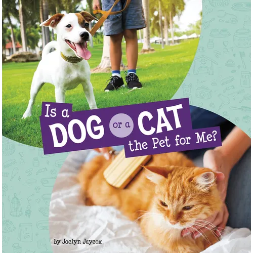 Is a Dog or a Cat the Pet for Me? - Hardcover