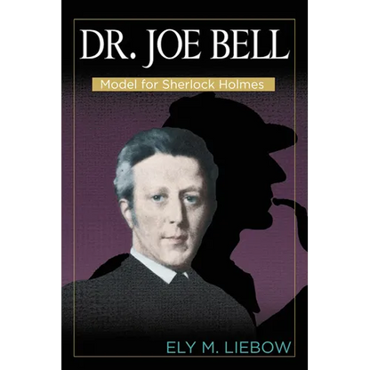 Dr. Joe Bell: Model for Sherlock Holmes - Paperback