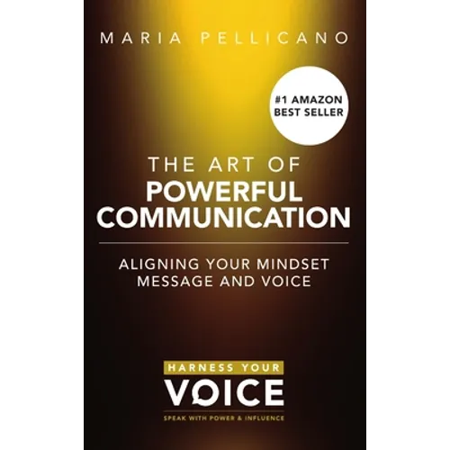The Art of Powerful Communication (hardcover) - Hardcover