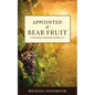 Appointed to Bear Fruit: A Devotional Commentary on John 13-17 - Paperback