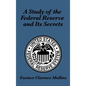 A Study of the Federal Reserve and Its Secrets - Hardcover