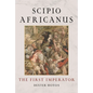 Scipio Africanus: The First Imperator - Hardcover