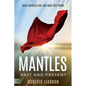 Mantles Past and Present: What Mantles Are and How They Work - Paperback